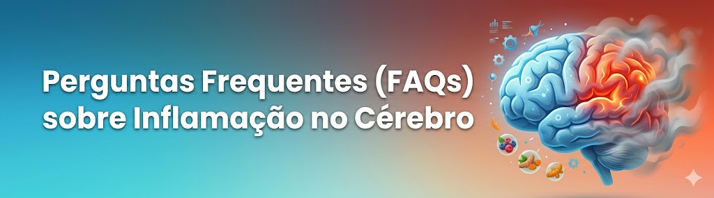 Inflamação no Cérebro e o Nevoeiro Mental em Biblioteca Banner com o texto: Perguntas Frequentes (FAQs) sobre Inflamação no Cérebro. Cérebro dividido em azul (saudável) e inflamado (laranja).